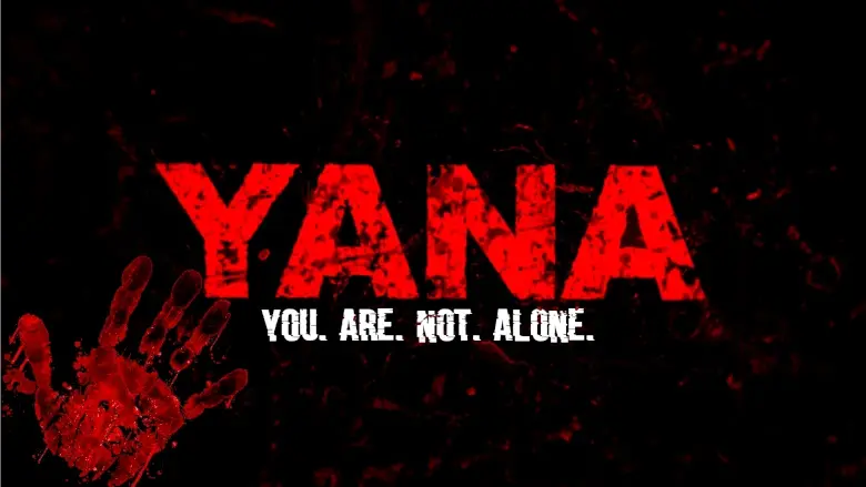 A bloody handprint beside the "YANA" title on black, with the tagline "You. Are. Not. Alone."